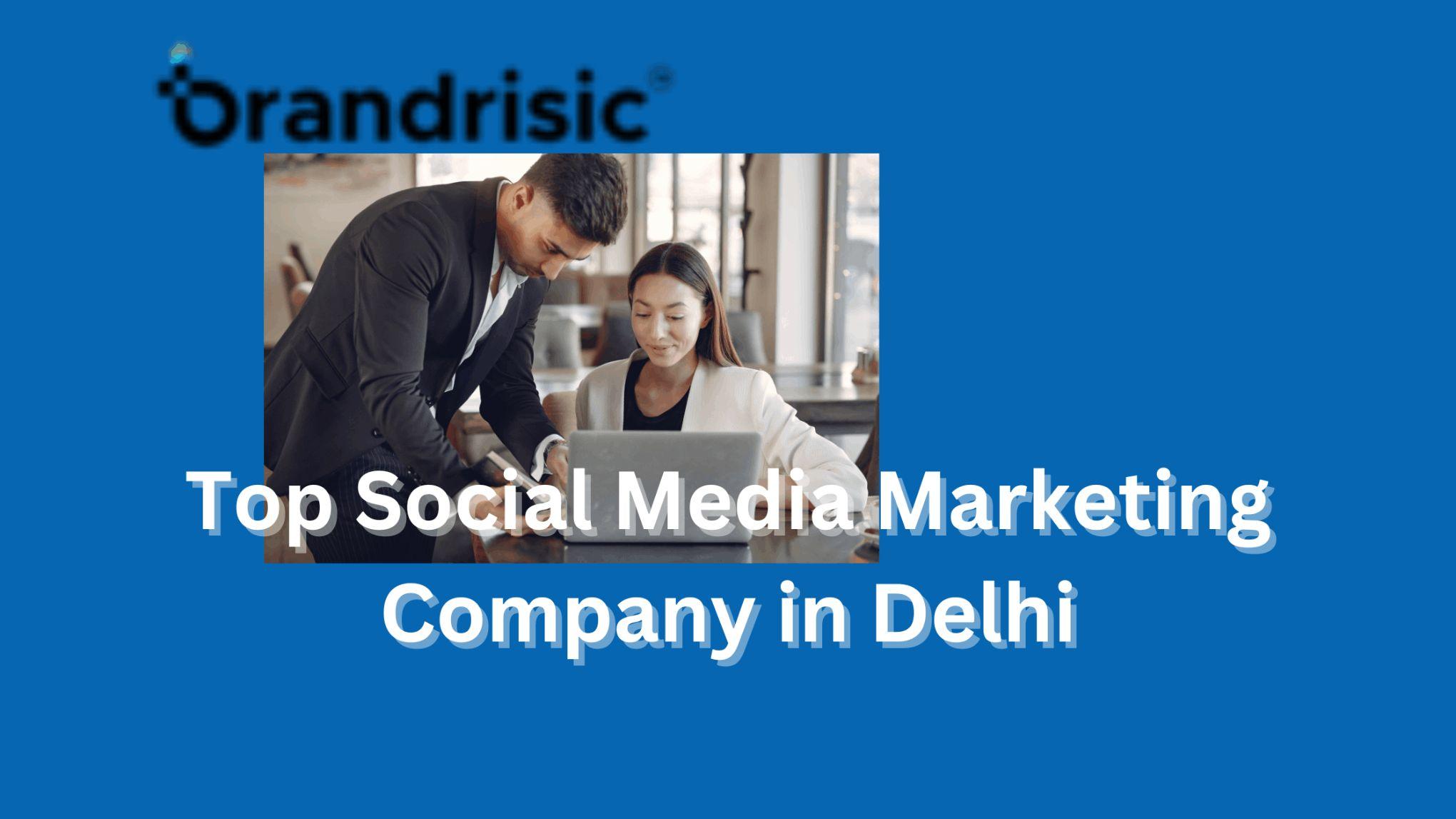 Top Social Media Marketing Company in Delhi