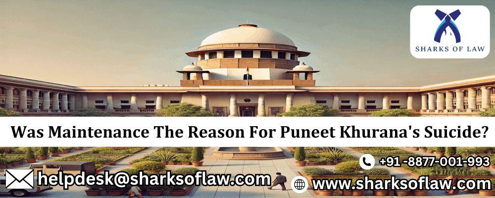 Was Puneet Khurana's Suicide Caused by Maintenance?