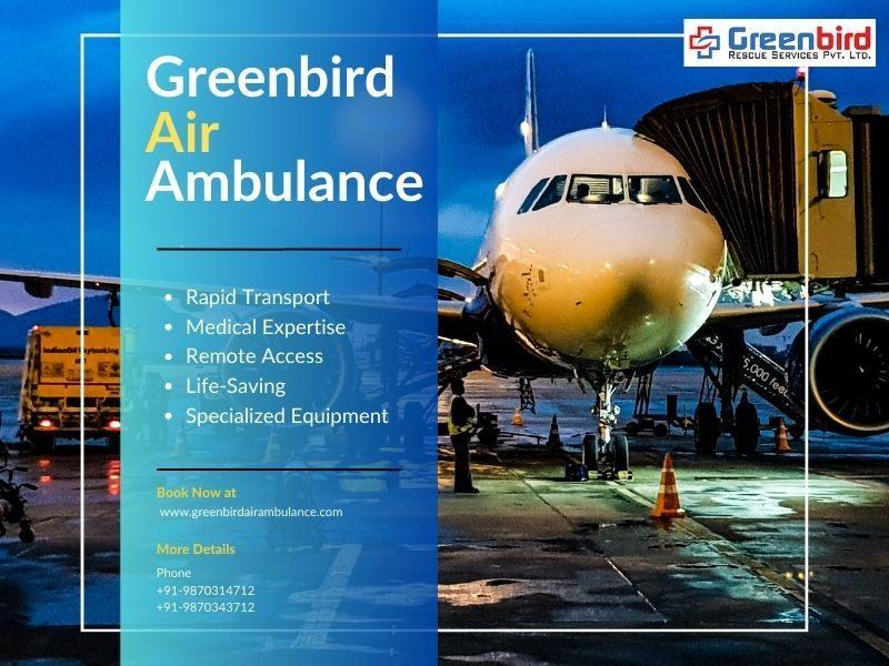 Opt For Greenbird Air Ambulance Services In Kanpur And Get 24 Hour Services 