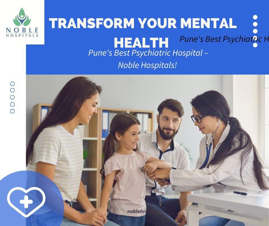 Transform Your Mental Health at Pune's Best Psychiatric Hospital 