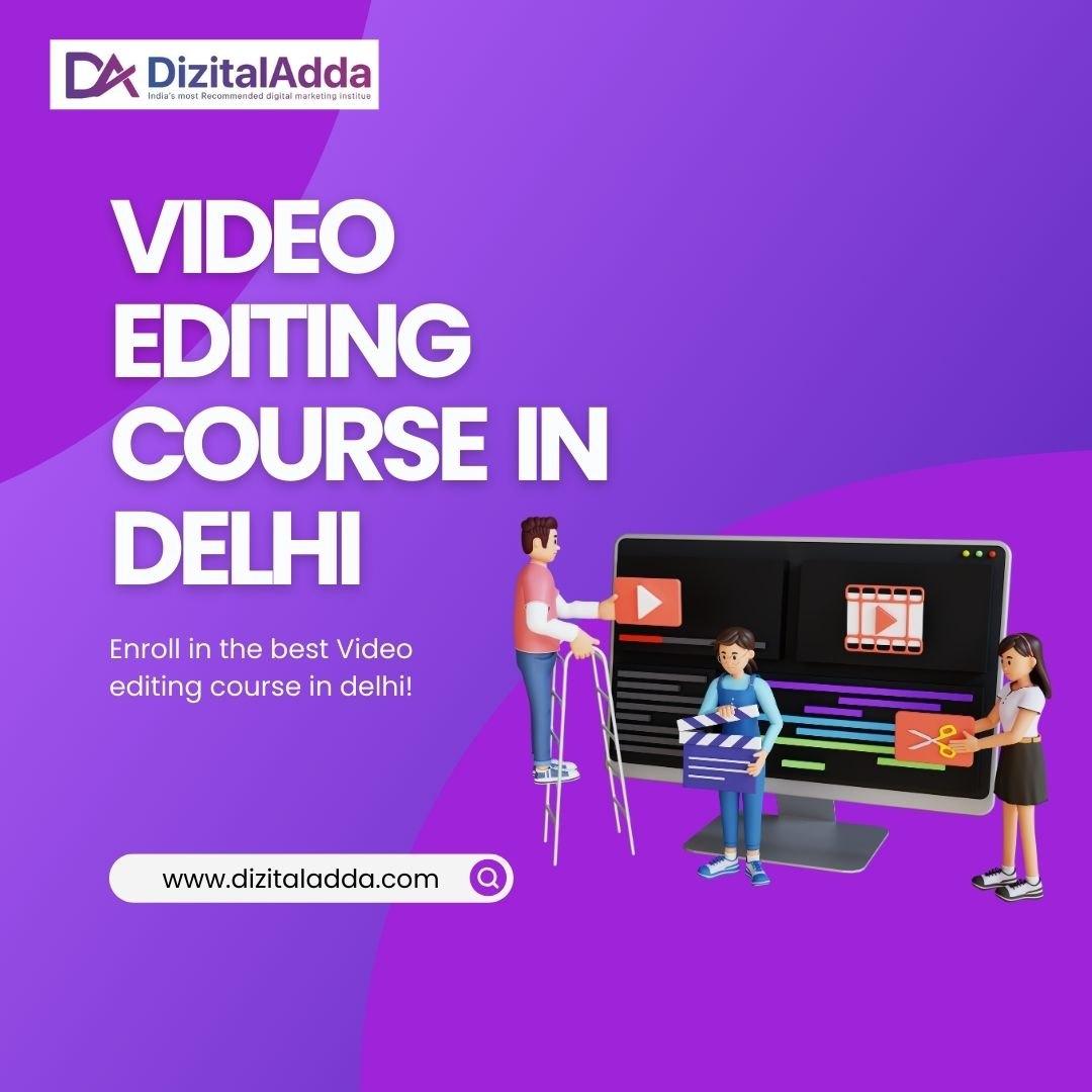 Enroll in a Comprehensive Video Editing Course in Delhi Today