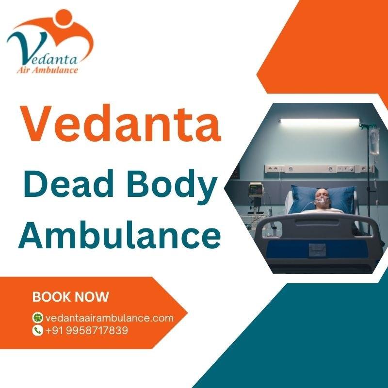 Reserved Dead Body Ambulance Service in Vellore by Vedanta for your Loved One's