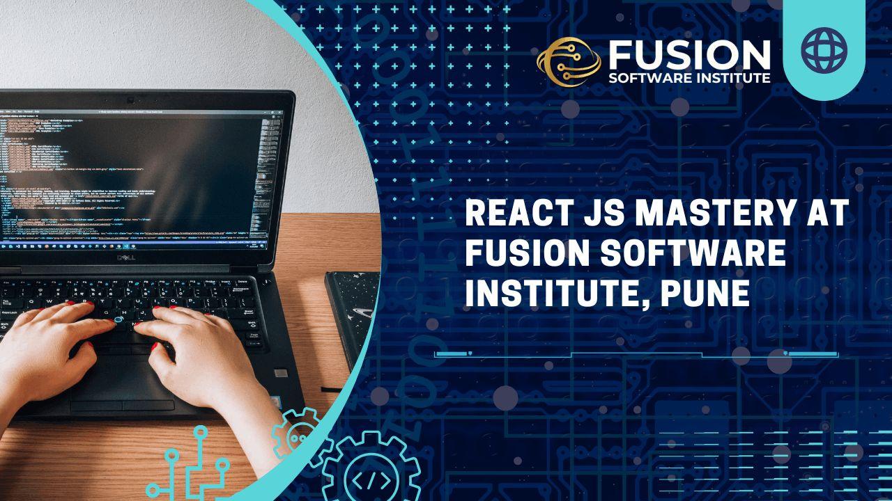 React JS Mastery at Fusion Software Institute, Pune