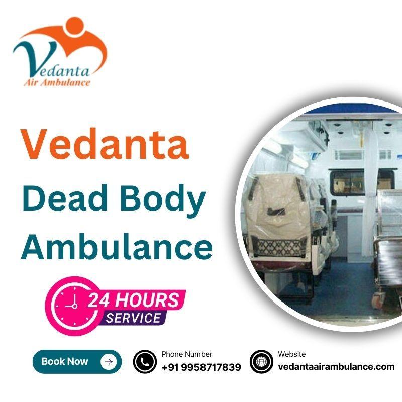 Trust Vedanta for Dead Body Ambulance Services in Kolkata at Any Time Safe.