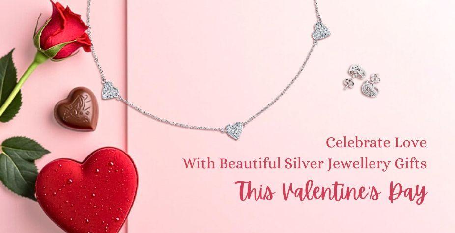 Celebrate Love With Beautiful Silver Jewellery Gifts This Valentine's Day