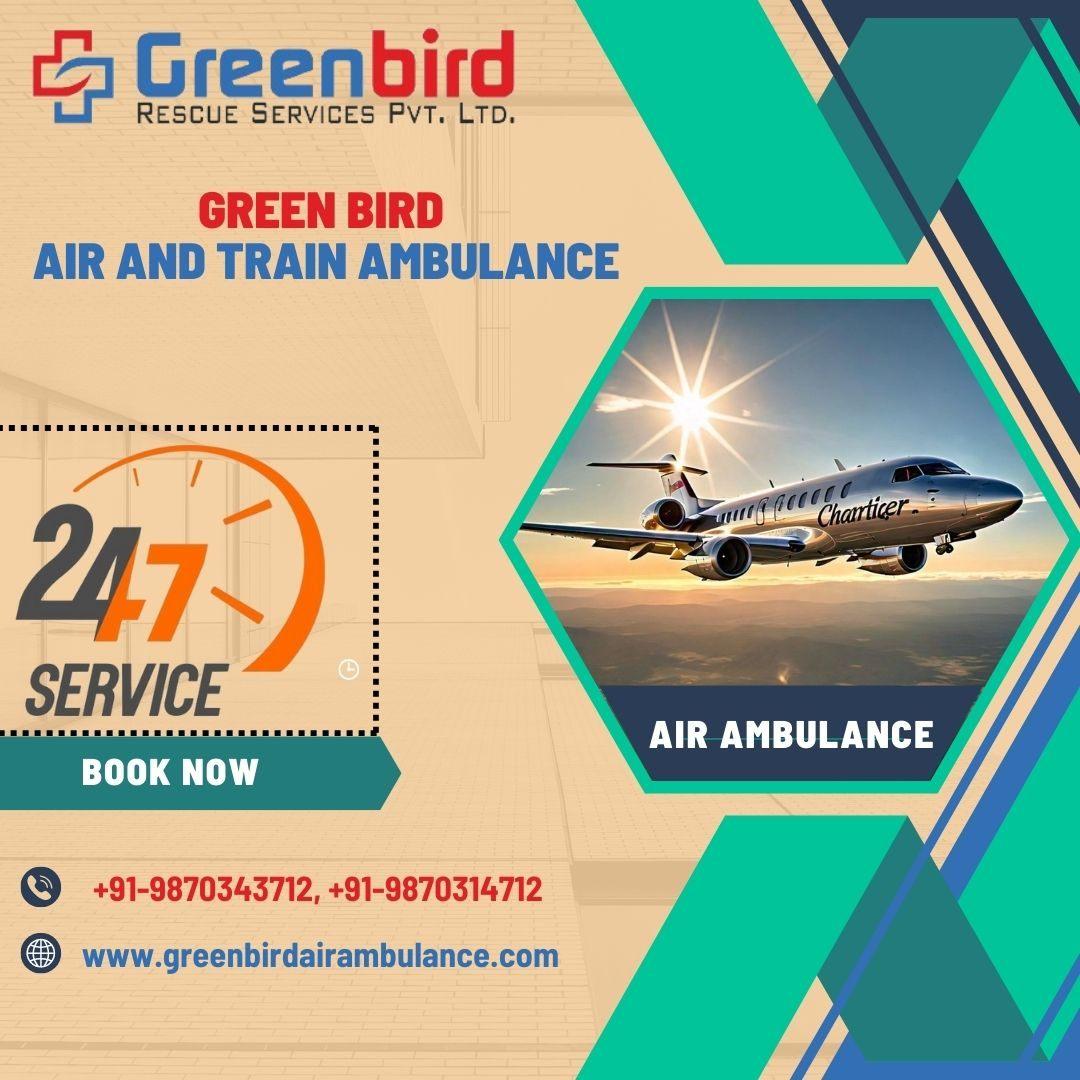 Choose Greenbird Air Ambulance Services in Delhi with Top Medical Services