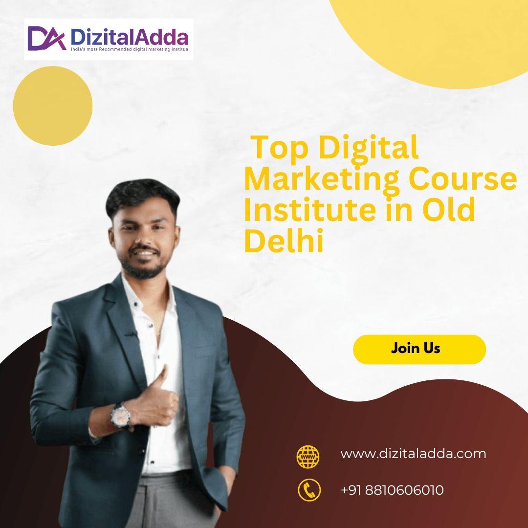  Top Digital Marketing Course Institute in Old Delhi