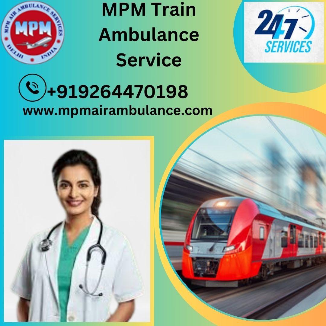 Select the MPM Train Ambulance Service in Delhi for Hassle-free Relocation of 