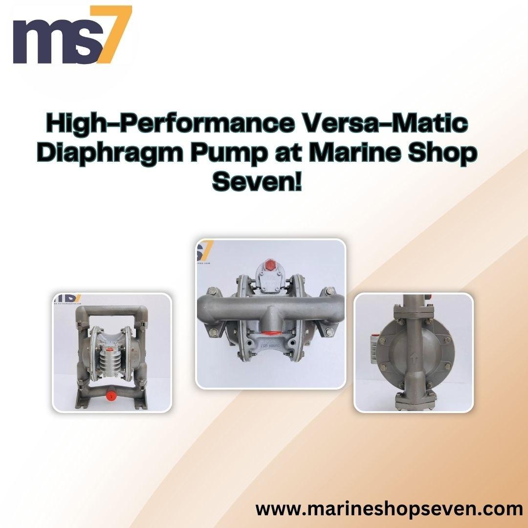High-Performance Versa-Matic Diaphragm Pump at Marine Shop Seven!