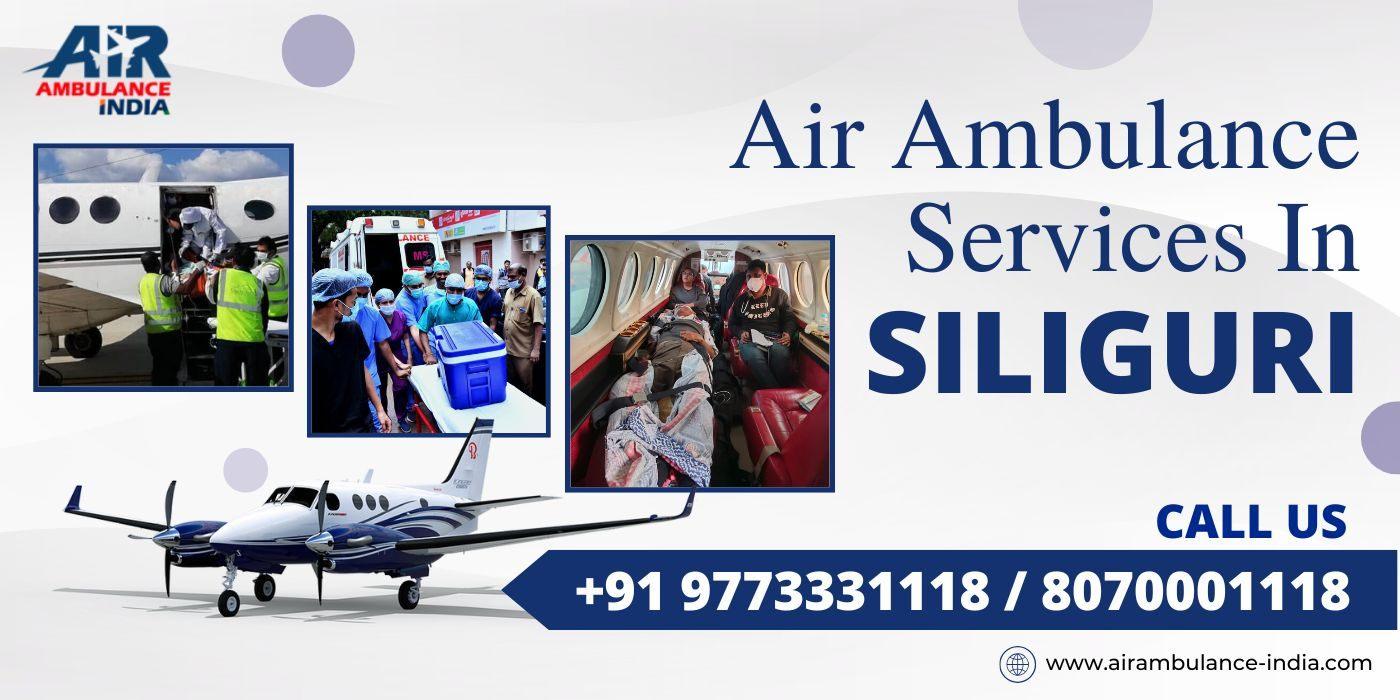 Air Ambulance Services in Siliguri: Swift & Safe Medical Evacuation