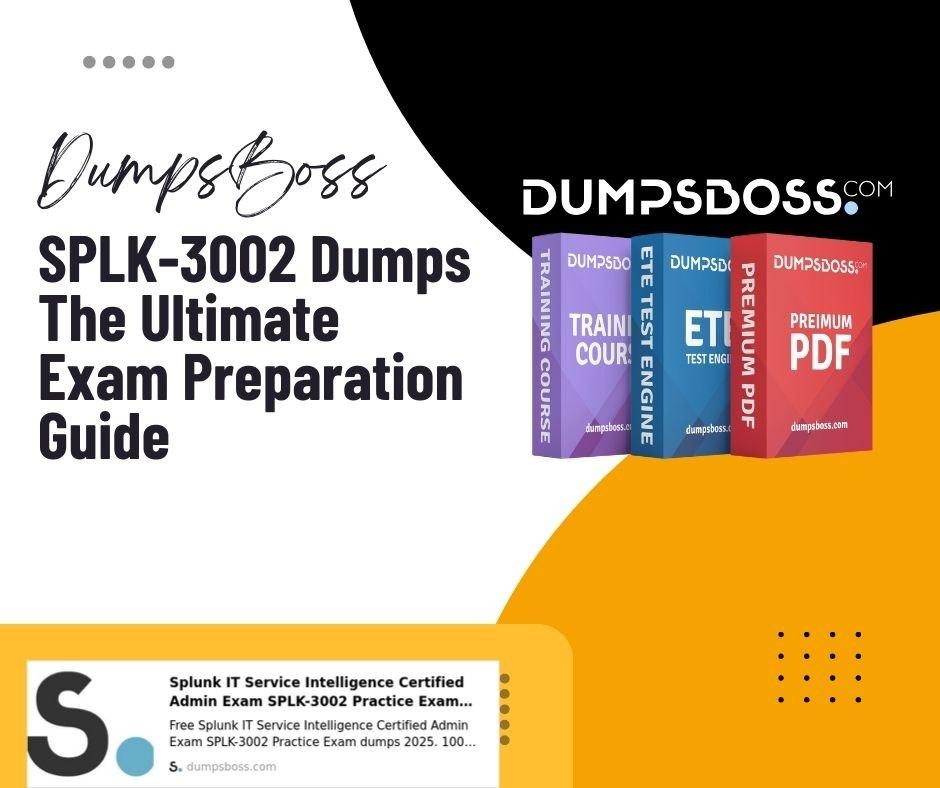 SPLK-3002 Dumps at DumpsBoss The Smartest Way to Prepare