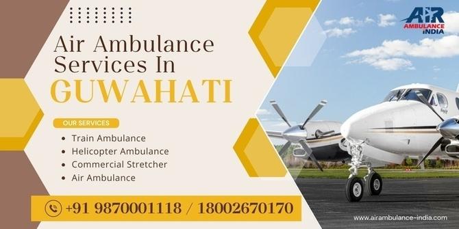 Best Air Ambulance Services in Guwahati for Fast and Safe Medical Transfers