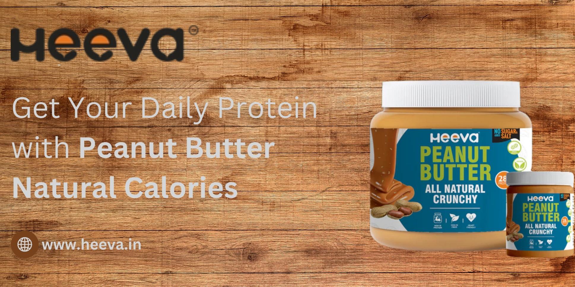 Get Your Daily Protein with Peanut Butter Natural Calories