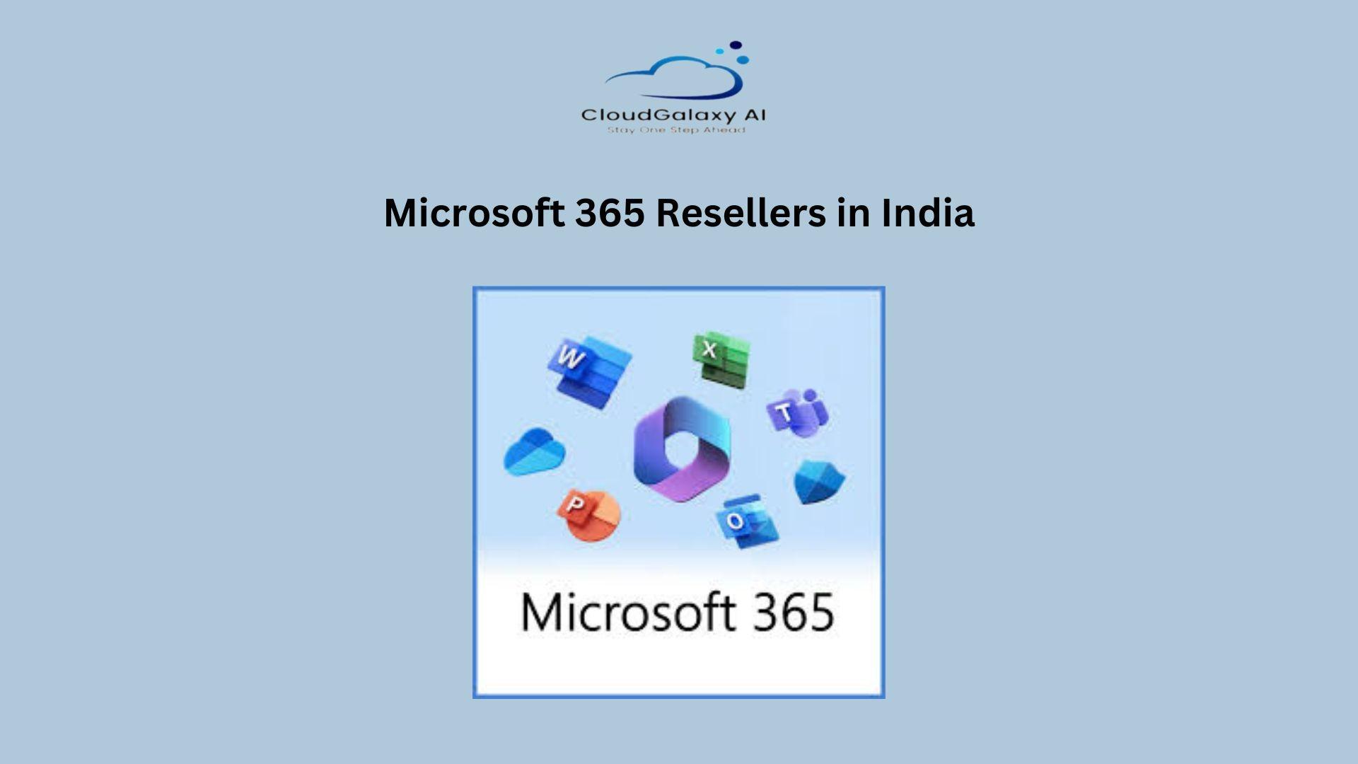 Trusted Microsoft 365 Resellers in India at Cloud Galaxy