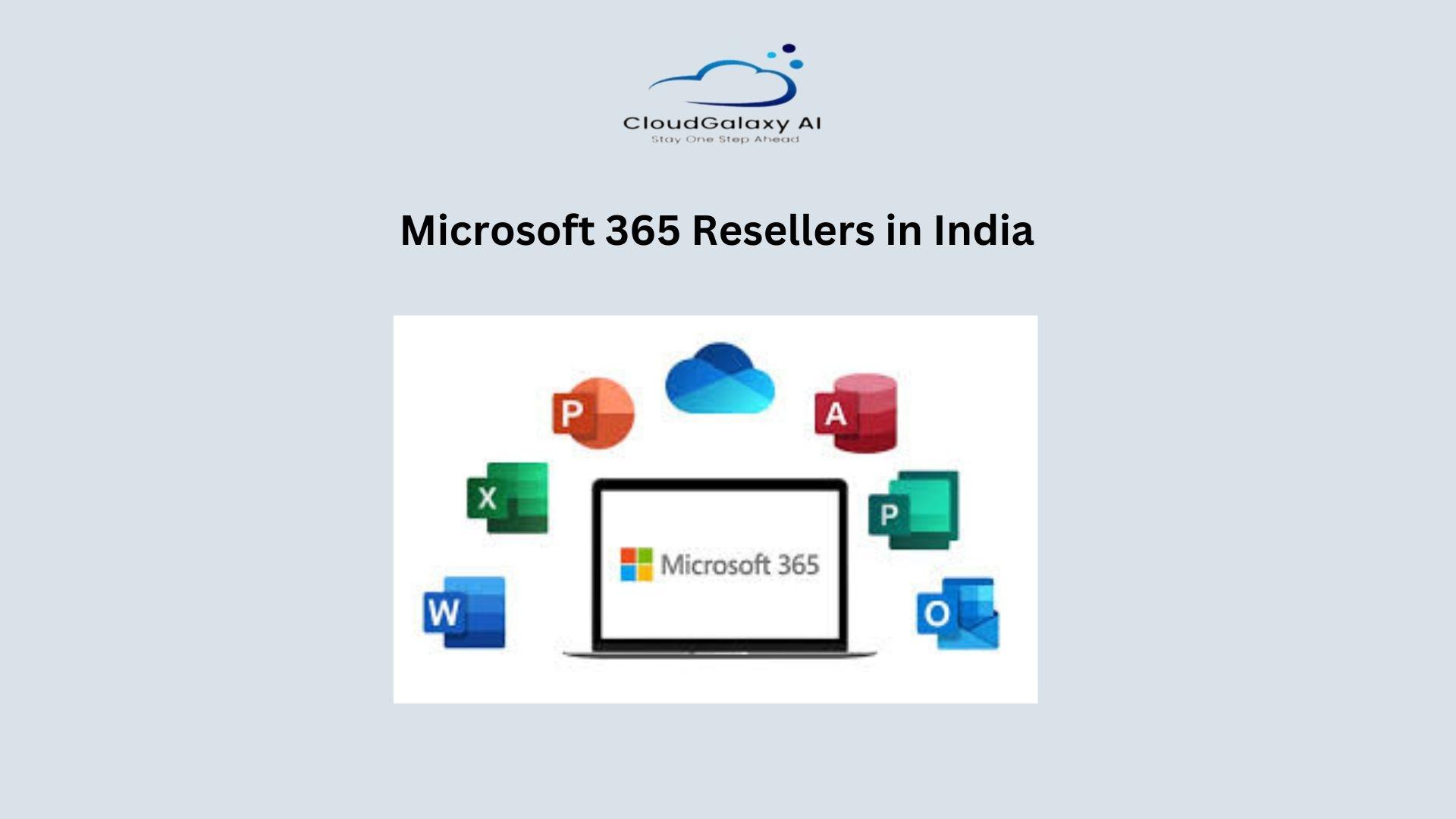 Best Office 365 Resellers in India: Empowering Your Businesses 