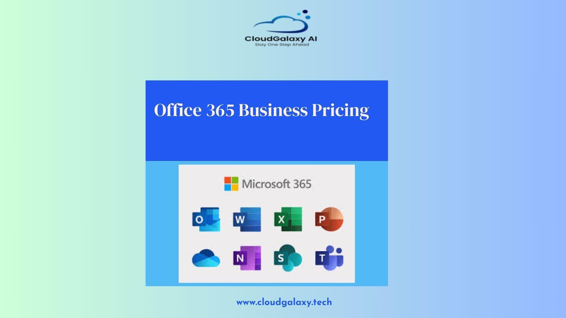 Understanding Office 365 Business Pricing: Find the Best Plan for Your Needs