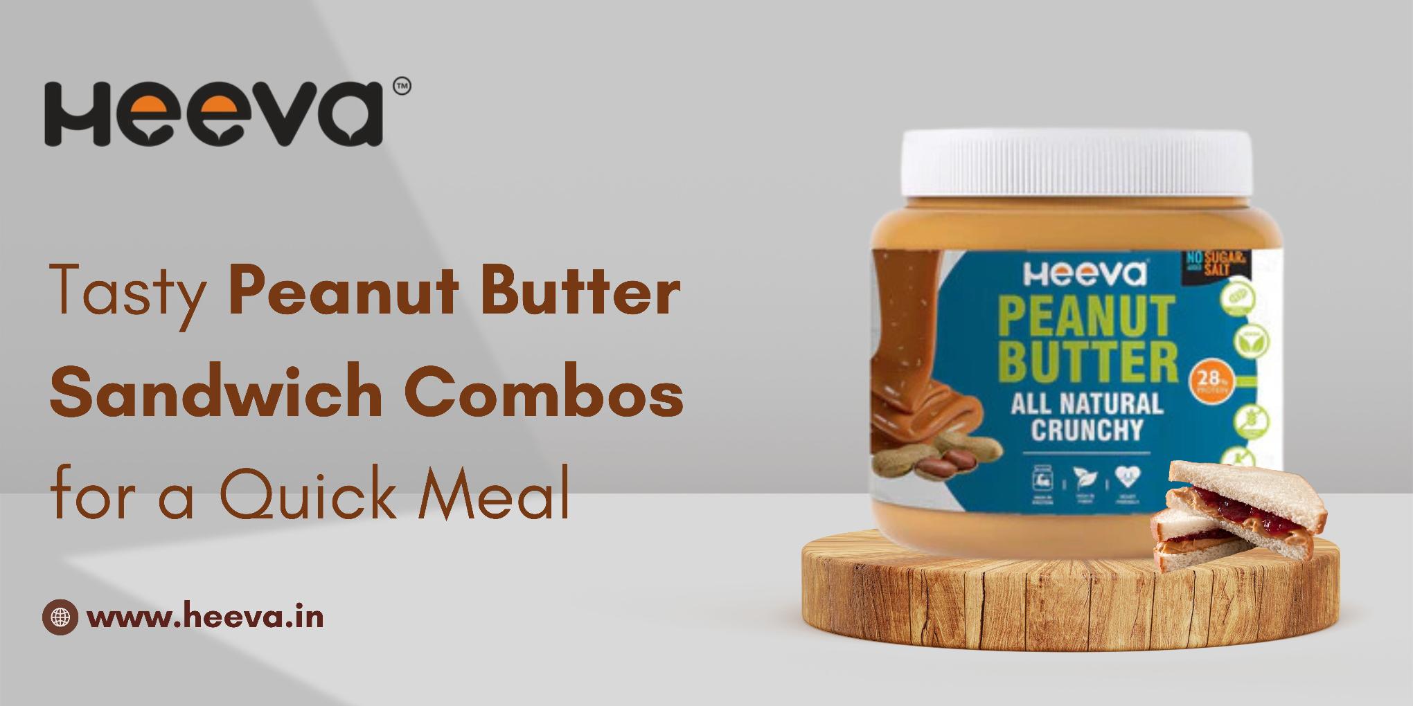 Tasty Peanut Butter Sandwich Combos for a Quick Meal