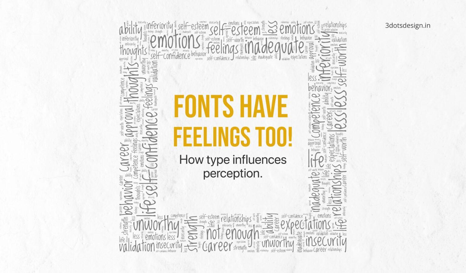 Fonts have feelings too! How type influences perception.