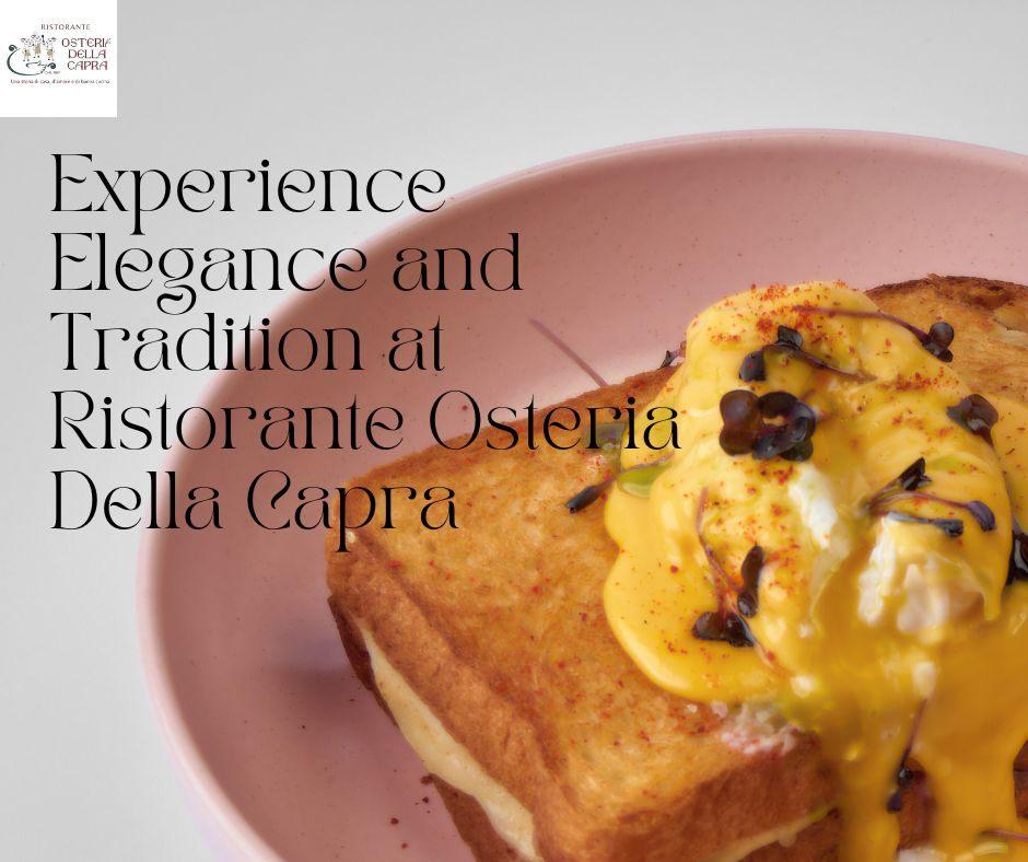 Experience Elegance Ristorante Osteria Della Capra Reggio Emilia