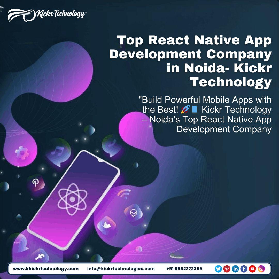Top React Native App Development Company in Noida- Kickr Technology