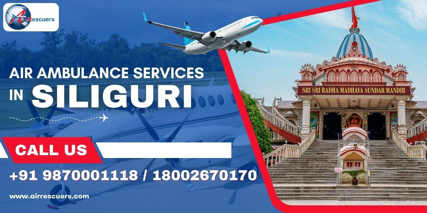 Affordable Air Ambulance Services in Siliguri