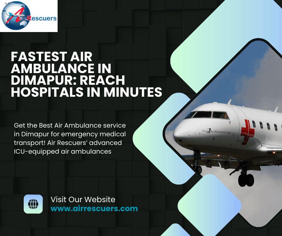 Fastest Air Ambulance in Dimapur: Reach Hospitals in Minutes