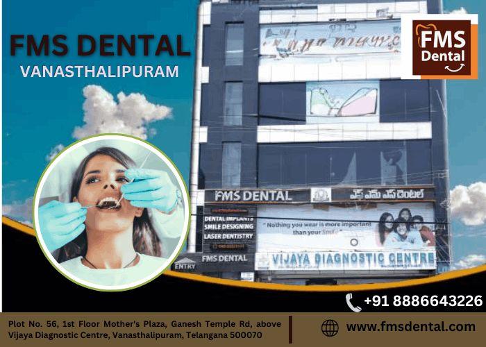  FMS DENTAL CLINICS - Vanasthalipuram | Dental Implants | Smile Designing 