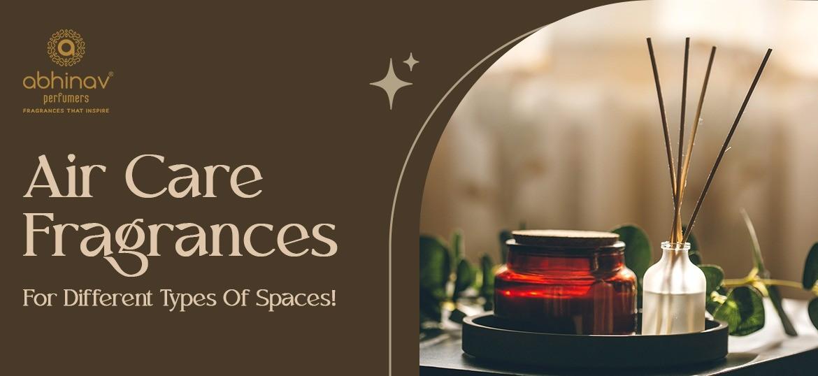 Which Type Of Air Care Fragrances Are Used In Different Spaces, And Why?
