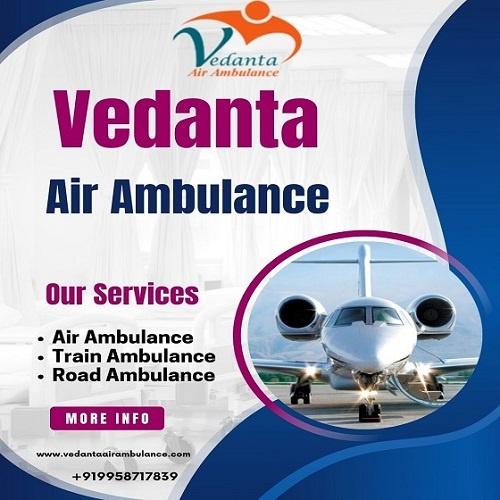 Hire Vedanta Air Ambulance Service in Dibrugarh with Matchless Medical Facility