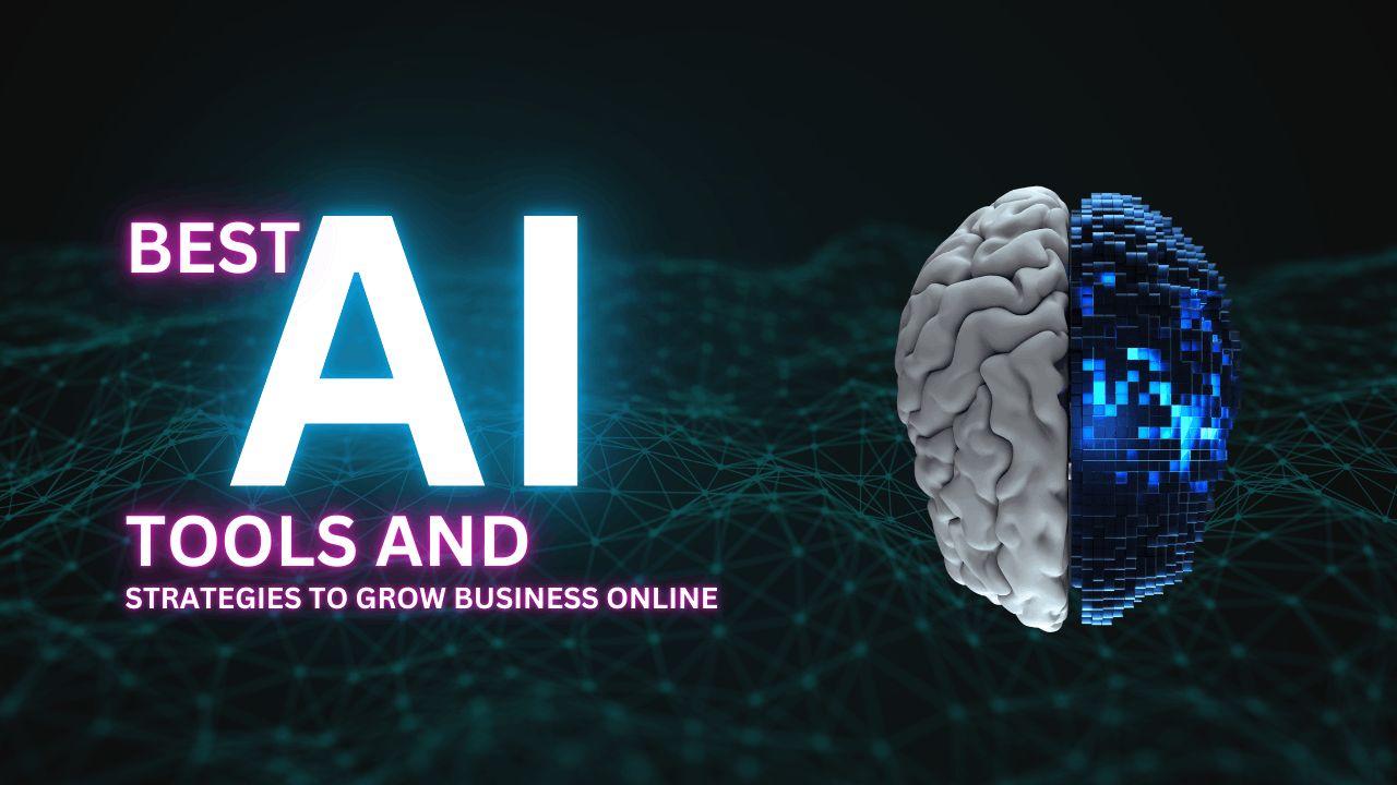 Best AI Tools and Strategies to Grow Business Online