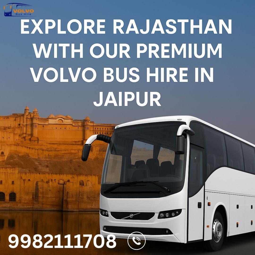 Explore Rajasthan with Our Premium Volvo Bus Hire in Jaipur