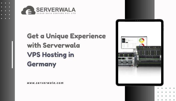 Get a Unique Experience with Serverwala VPS Hosting in Germany