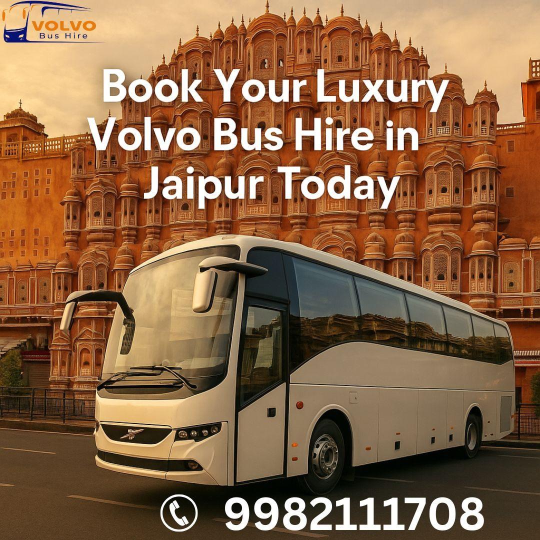 Book Your Luxury Volvo Bus Hire in Jaipur Today