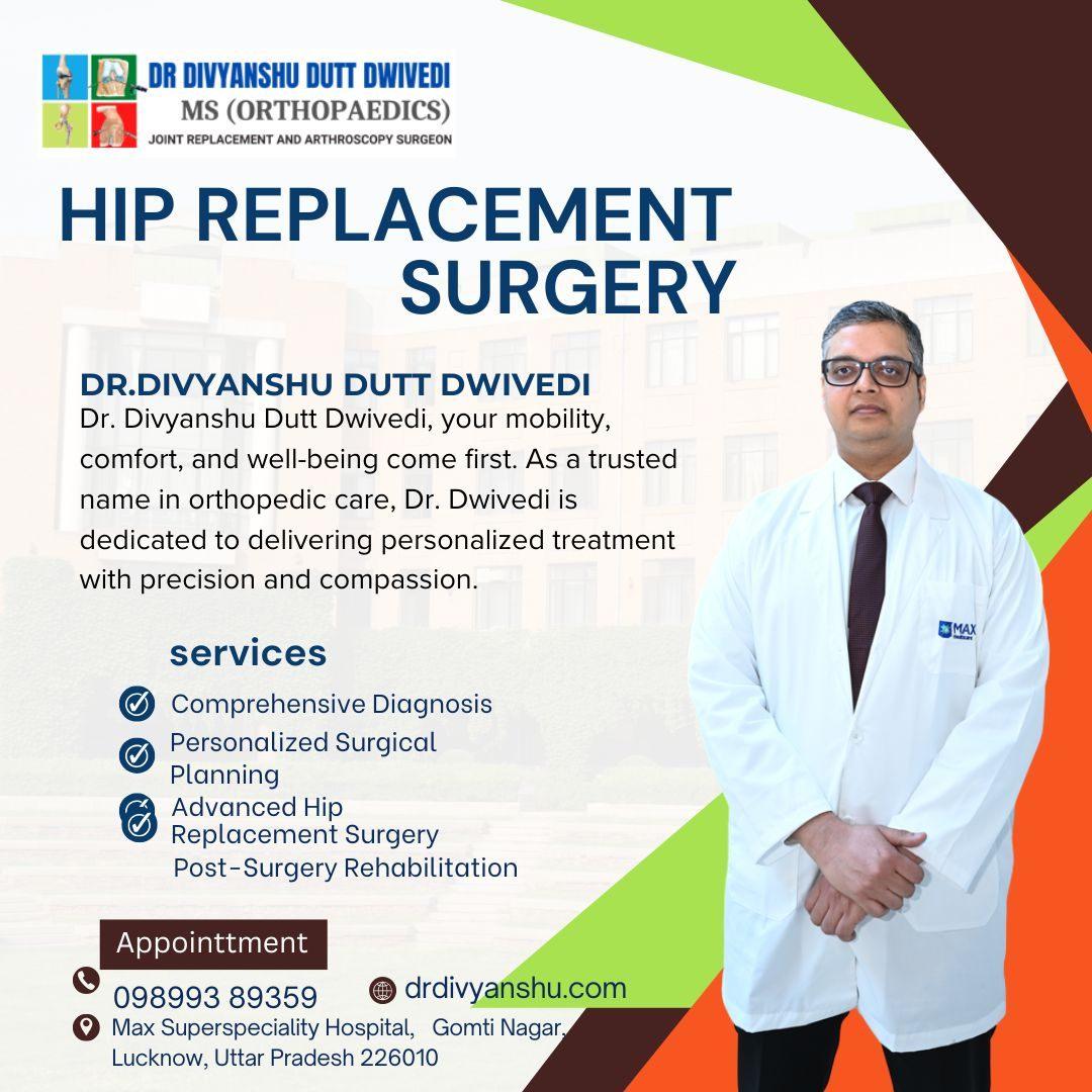 Regain Mobility with Expert in Hip Replacement & Orthopedic Care in Lucknow