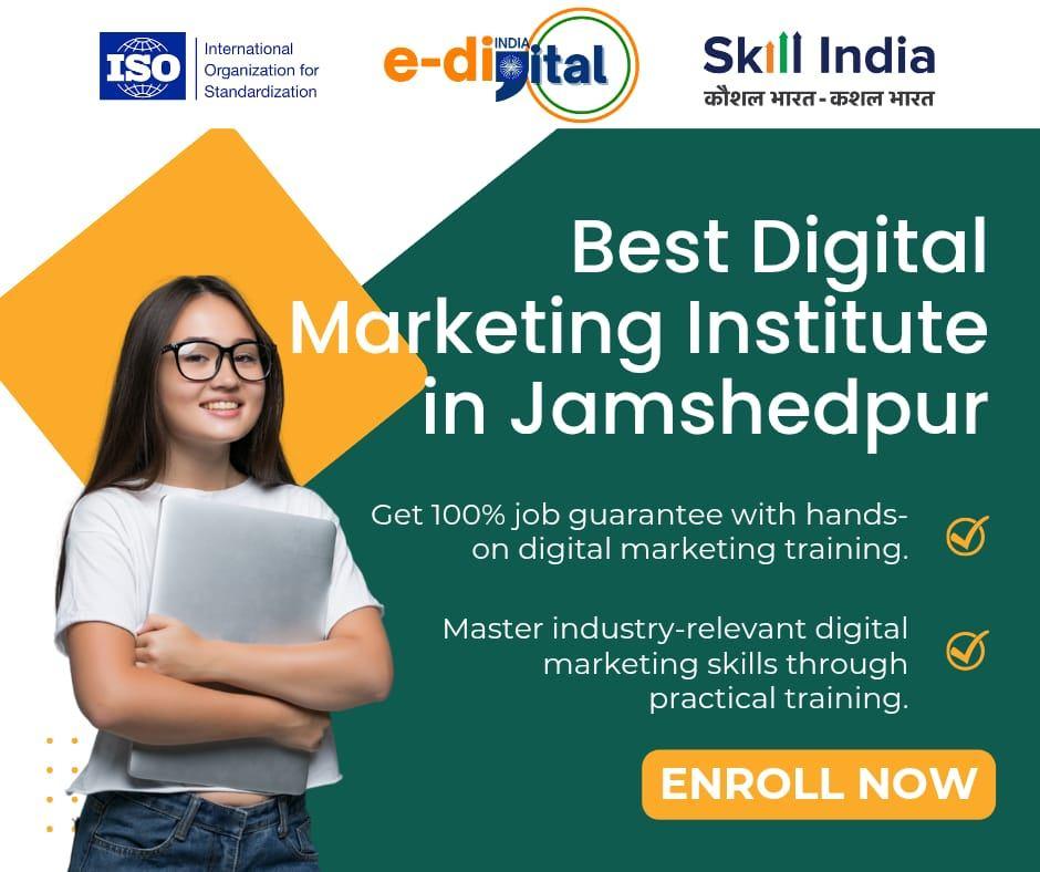 Best Digital Marketing in Sakchi Jamshedpur |E-digital India