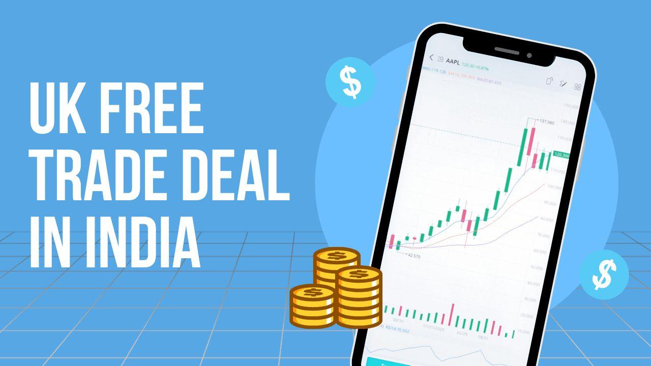 Uk Free Trade Deal in India: A Deal for Growth