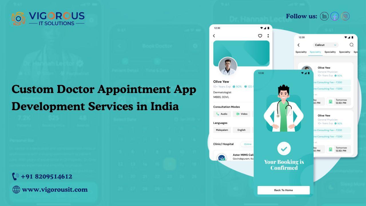 Custom Doctor Appointment App Development Services in India
