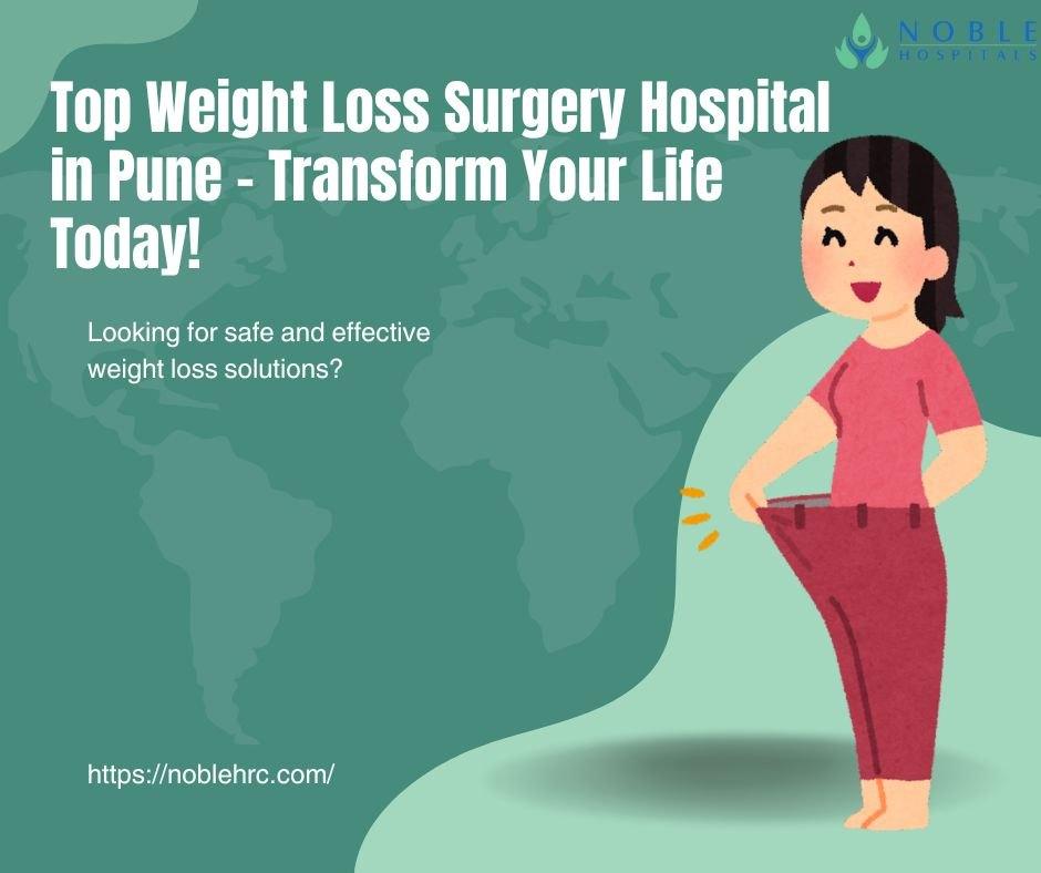 Top Weight Loss Surgery Hospital in Pune  Transform Your Life Today!