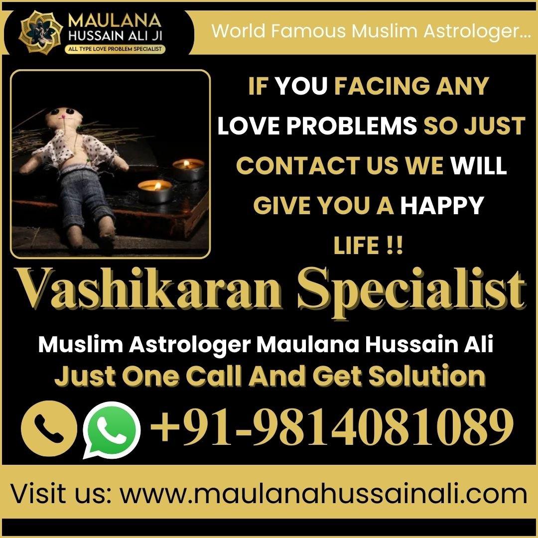Best Vashikaran Specialist in Kolkata by Islamic Astrologer 