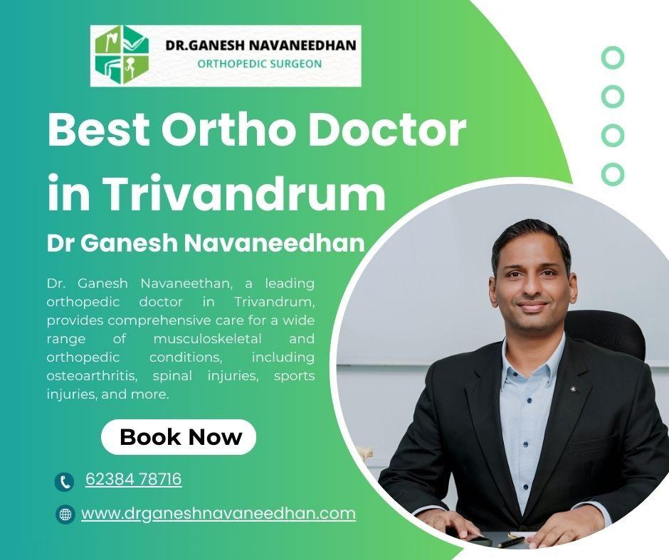 Best Ortho doctor in Trivandrum : Dr. Ganesh Navaneedhan