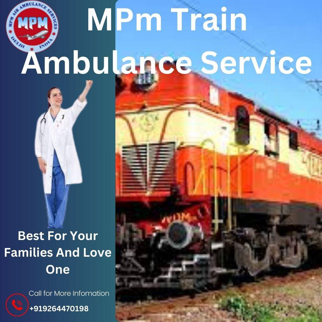 MPM Train Ambulance in Guwahati delivers all kinds of medical transportation