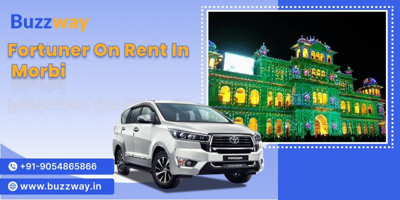 Fortuner on Rent in Morbi  with Buzzway
