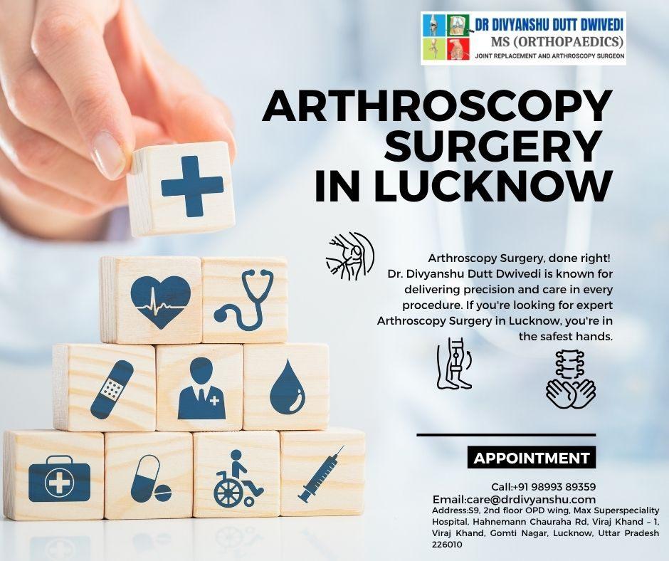 Advanced Arthroscopy in Lucknow  Dr. Divyanshu Dutt Dwivedi for Pain-Free 