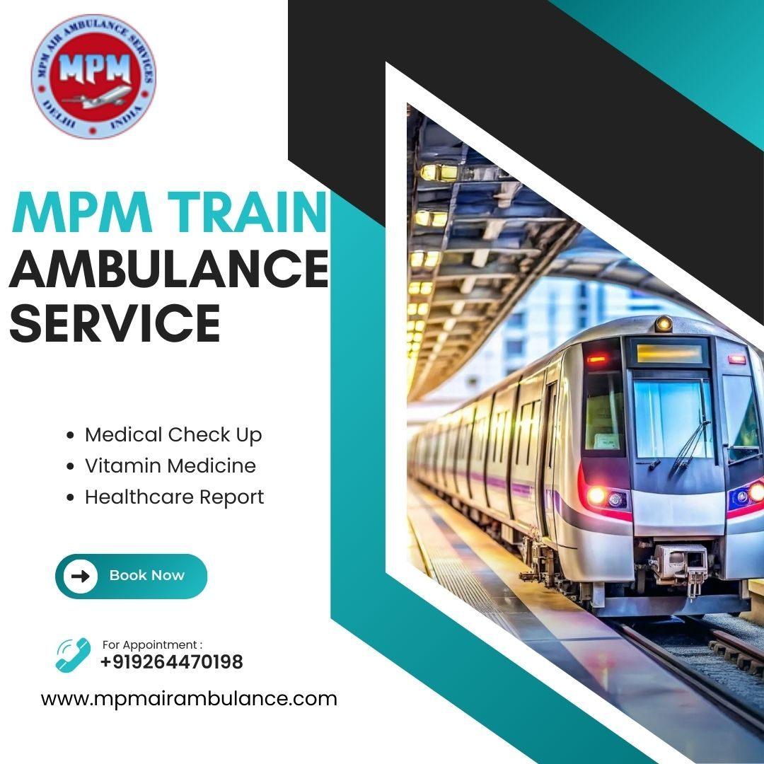 MPM Meets Your Needs Without Wasting Time in Patna in a Train Ambulance