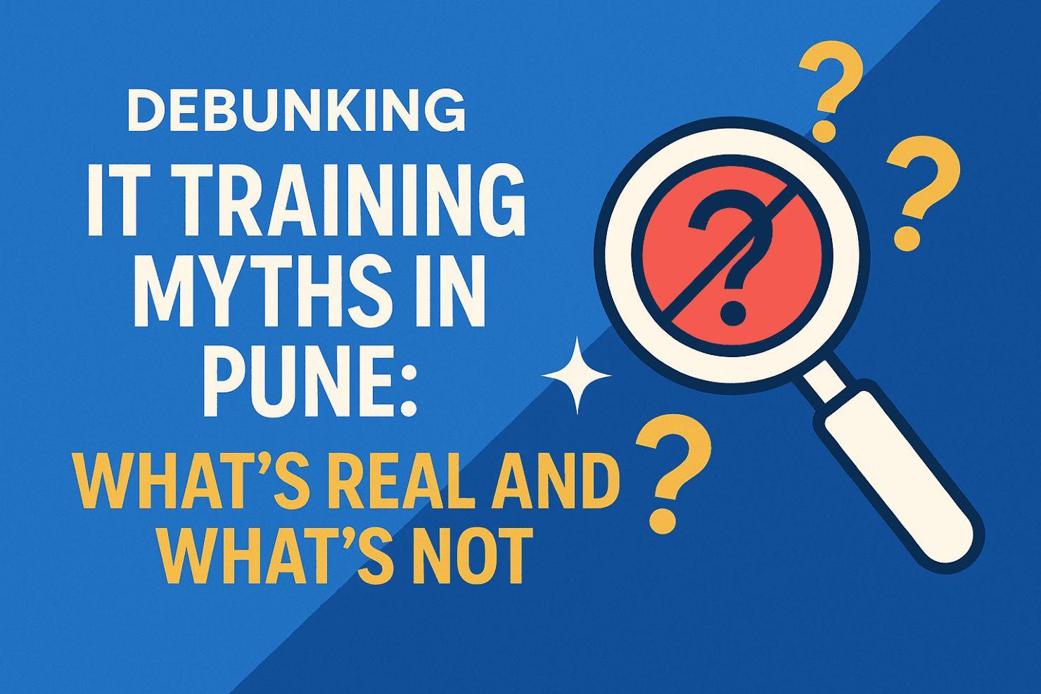 IT Training in Pune: Myths vs. Reality