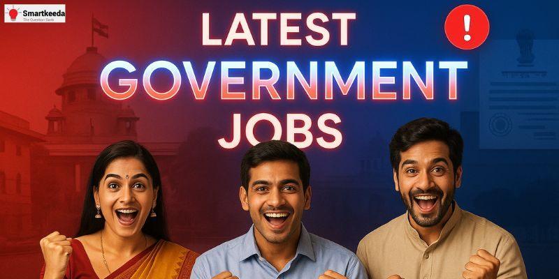 Latest Government Jobs in India: Apply for Sarkari Naukri Today    