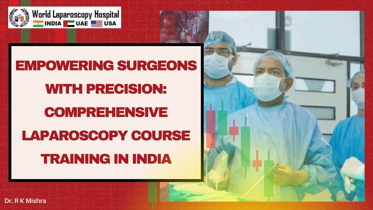 Comprehensive Laparoscopy Course Training in India