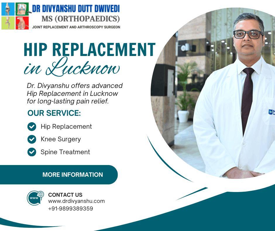 Dr. Divyanshu Dutt Dwivedi Advanced Hip Replacement in Lucknow with Trusted Care