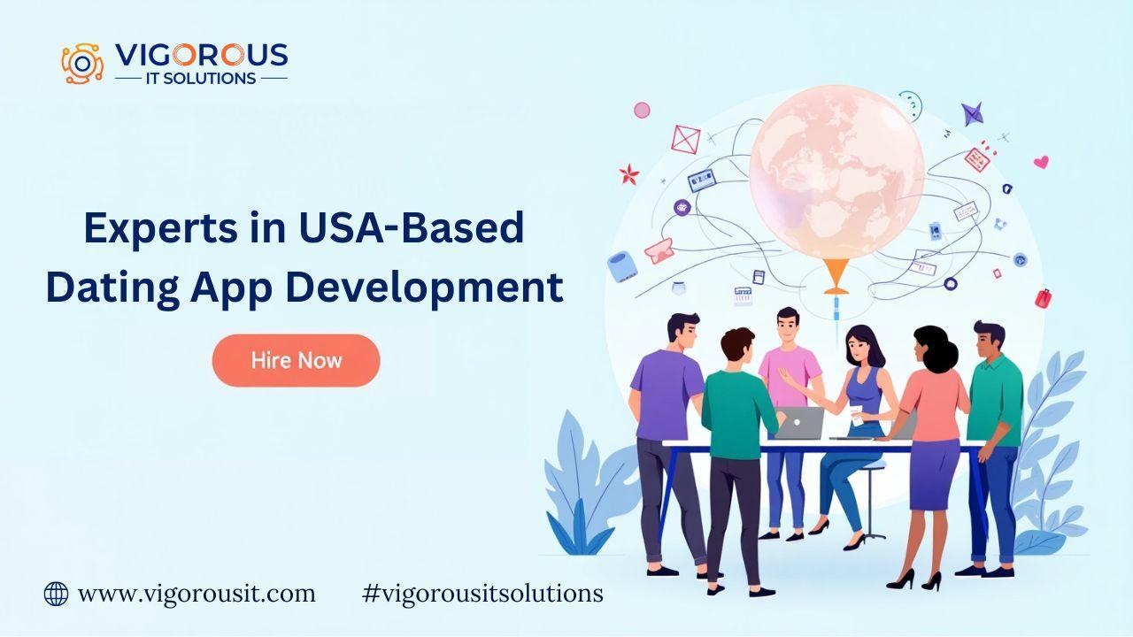 Experts in USA-Based Dating App Development-Hire Now