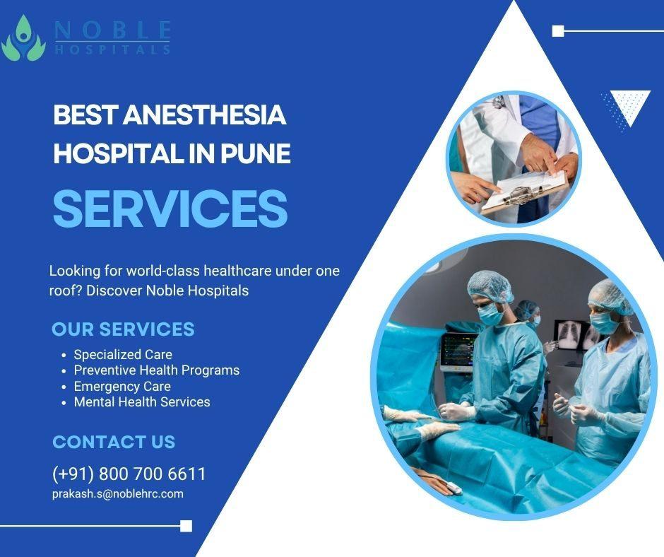 Pain-Free Precision: Discover Pune Best Anesthesia Care at Noble Hospitals